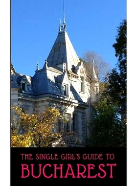 预订 The Single Girl’s Guide to Bucharest: 9781544120867
