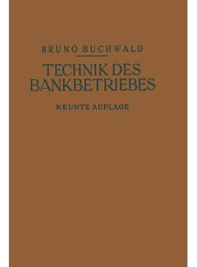 预订 Die Technik des Bankbetriebes: Ein Hand- und Lehrbuch des praktischen Bank- und Börsenwesens: 9783642895869