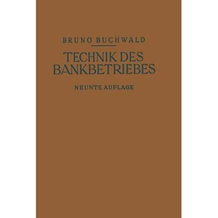 预订 Die Technik des Bankbetriebes: Ein Hand- und Lehrbuch des praktischen Bank- und Börsenwesens: 9783642895869