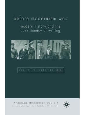 预订 Before Modernism Was: Modern History and the Constituency of Writing: 9781349415199