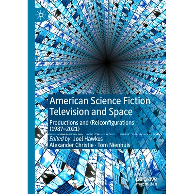 预订 American Science Fiction Television and Space: Productions and (Re)configurations (1987-2021) 美国科幻电视与太空：