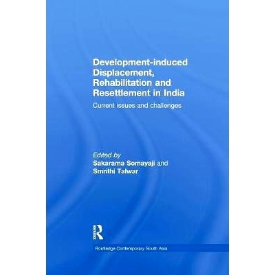 预订 Development–induced Displacement, Rehabilitation and Resettlement in India: Current Issues and Challenges 印度的发