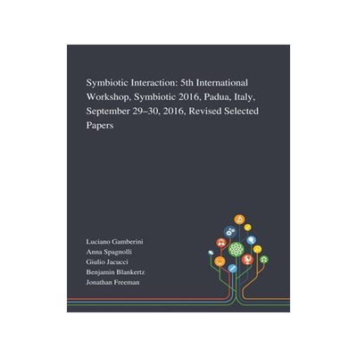 [预订]Symbiotic Interaction: 5th International Workshop, Symbiotic 2016, Padua, Italy, September 29-30, 20 9781013268229