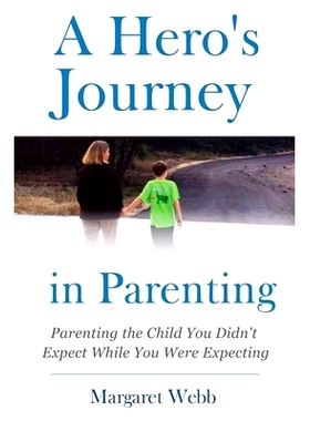 预订 A Hero's Journey in Parenting: Parenting the Child You Didn't Expect While You Were Expecting
