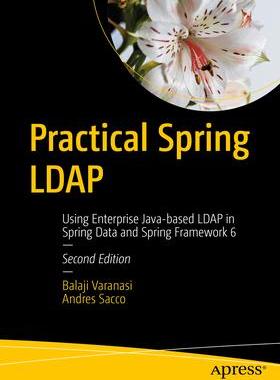 [预订]Practical Spring LDAP: Using Enterprise Java-Based LDAP in Spring Data and Spring Framework 6 9798868800016
