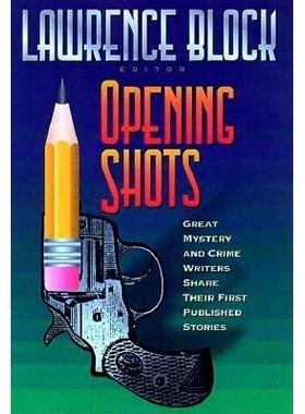 预订 Opening Shots: Great Mystery and Crime Writers Share Their First Published Stories: 9781581821253