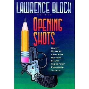 预订 Opening Shots: Great Mystery and Crime Writers Share Their First Published Stories: 9781581821253