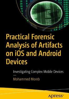 预订 Practical Forensic Analysis of Artifacts on iOS and Android Devices