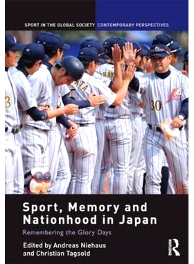 预订 Sport, Memory and Nationhood in Japan: Remembering the Glory Days 日本的体育、记忆和国家情怀：怀念昔日的辉煌: 97804
