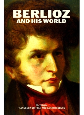 预订 Berlioz and His World 柏辽兹和他的世界: 9780226837666