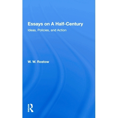 预订 Essays On A Half Century: Ideas, Policies, And Action 半个世纪的散文：想法，政策和行动: 9780367156763