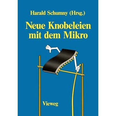 预订 Neue Knobeleien mit dem Mikro: 4 Aufgaben, gelöst mit 11 verschiedenen Computern in 25 Versionen, sowie 5 ungelös