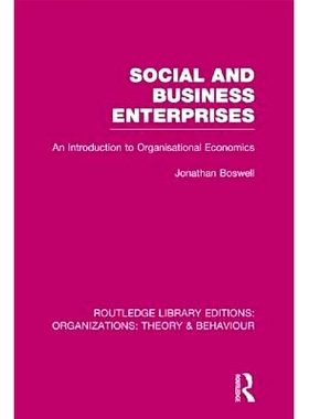 预订 Social and Business Enterprises (RLE: Organizations): An Introduction to Organisational Economics 社会与商业企业：