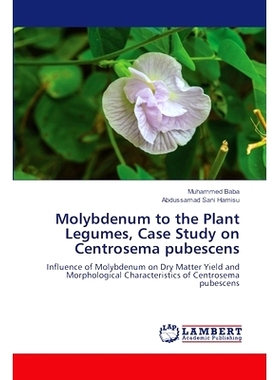 预订 Molybdenum to the Plant Legumes, Case Study on Centrosema pubescens 钼对豆科植物的影响，以短毛堇为例: 9786208064303