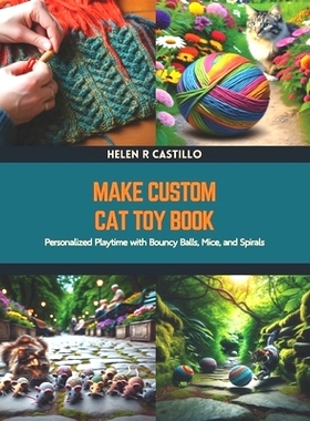 预订 Make Custom Cat Toy Book: Personalized Playtime with Bouncy Balls, Mice, and Spirals: 9798320216508