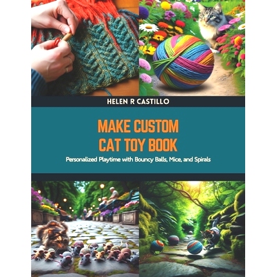 预订 Make Custom Cat Toy Book: Personalized Playtime with Bouncy Balls, Mice, and Spirals: 9798320216508