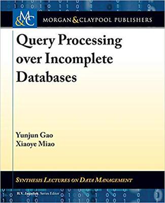 【预售】Query Processing Over Incomplete Dat...