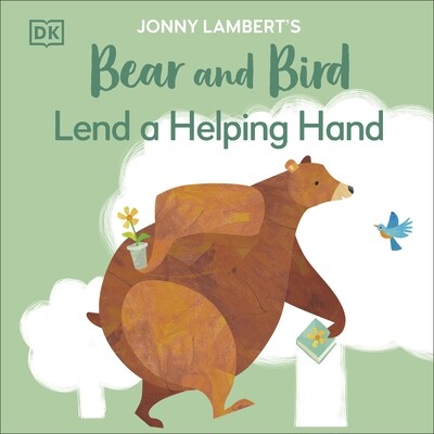预订 Jonny Lambert’s Bear and Bird: Lend a Helping Hand 乔尼·兰伯特的《熊与鸟：伸出援助之手》: 9780241655382