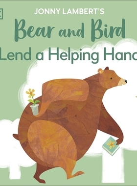 预订 Jonny Lambert’s Bear and Bird: Lend a Helping Hand 乔尼·兰伯特的《熊与鸟：伸出援助之手》: 9780241655382