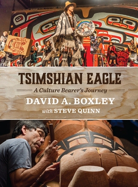 预订 Tsimshian Eagle: A Culture Bearer’s Journey 钦西安鹰：文化传承者的旅程: 9781634050524