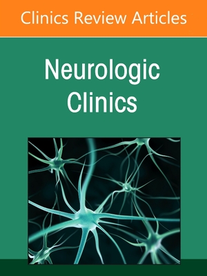 【预订】Neurologic Emergencies, an Issue of Neurologic Clinics, 39