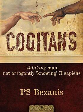 [预订]Cogitans: thinking man, not arrogantly ’knowing’ H sapiens 9780989298001