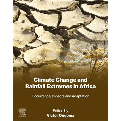 预订 Climate Change and Rainfall Extremes in Africa: Occurrence, Impacts and Adaptation 非洲气候变化和降雨极端事件：发生