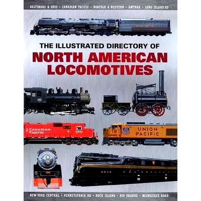 预订 The Illustrated Directory of North American Locomotives: The Story and Progression of Railroads from the Early Days
