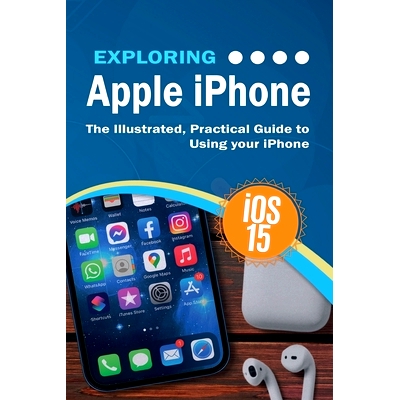 预订 Exploring Apple iPhone: iOS 15 Edition: The Illustrated, Practical Guide to Using your iPhone: 9781913151676