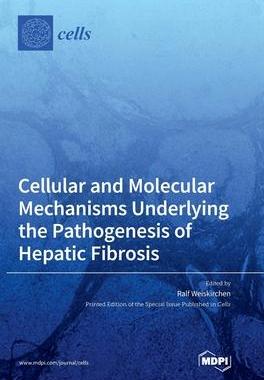[预订]Cellular and Molecular Mechanisms Underlying the Pathogenesis of Hepatic Fibrosis 9783039361885