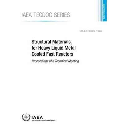 预订 Structural Materials for Heavy Liquid Metal Cooled Fast Reactors 用于重液态金属冷却快堆的结构材料：技术会议记录: 97