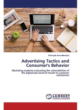 预订 Advertising Tactics and Consumer’s Behavior: Marketing students evaluating the vulnerabilities of the digitalized