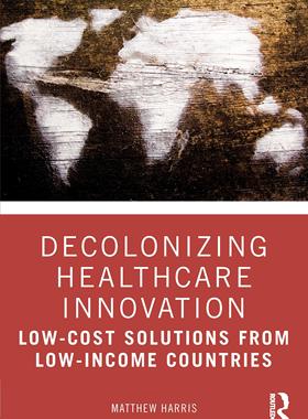 [预订]Decolonizing Healthcare Innovation 9781032284958