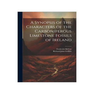 [预订]A Synopsis of the Characters of the Carboniferous Limestone Fossils of Ireland 9781021495679