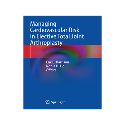 预订 Managing Cardiovascular Risk in Elective Total Joint Arthroplasty
