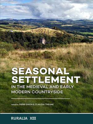 [预订]Seasonal Settlement in the Medieval and Early Modern Countryside 9789464270099
