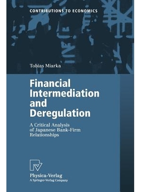 预订 Financial Intermediation and Deregulation: A Critical Analysis of Japanese Bank-Firm Relationships: 9783790813074