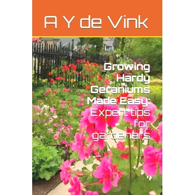 预订 Growing Hardy Geraniums Made Easy: Expert tips for gardeners: 9798873326747