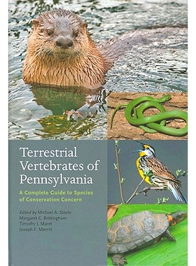 预订 Terrestrial Vertebrates of Pennsylvania: A Complete Guide to Species of Conservation Concern 宾夕法尼亚州陆地脊椎动