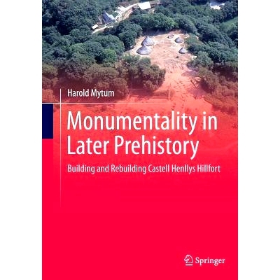 预订 Monumentality in Later Prehistory: Building and Rebuilding Castell Henllys Hillfort: 9781493947867