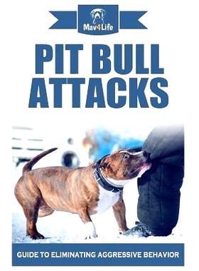 预订 Pit Bull Attacks: Guide to Eliminating Aggressive Behavior: 9781979687409