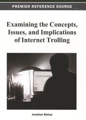 【预订】Examining the Concepts, Issues, and Implications of Internet Trolling