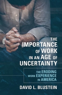 【预订】The Importance of Work in an Age of Uncertainty
