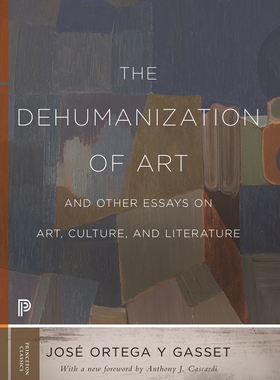 【预订】The Dehumanization of Art and Other Essays on Art, Culture, and Literature