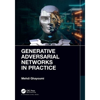 预订 Generative Adversarial Networks in Practice 生成对抗网络的实践 9781032250588