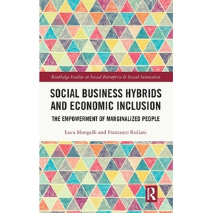 预订 Social Business Hybrids and Economic Inclusion: The Empowerment of Marginalized People 混合型社会企业与经济包容性：