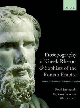【预订】Prosopography of Greek Rhetors and Sophists of the Roman Empire