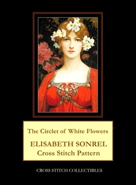 预订 The Circlet of White Flowers: Elisabeth Sonrel Cross Stitch Pattern: 9798671759273