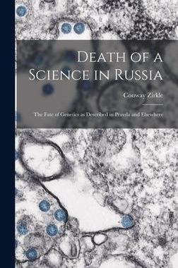 [预订]Death of a Science in Russia: the Fate of Genetics as Described in Pravda and Elsewhere 9781014131751