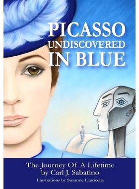 预订 Picasso Undiscovered In Blue: Journey Of A Lifetime: 9780982123034